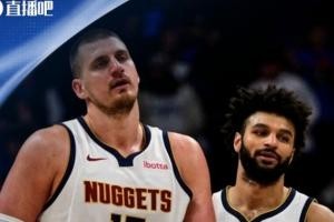 约基奇三双加冕穆雷30分！丹佛队率先取胜！大比分1-0领先
